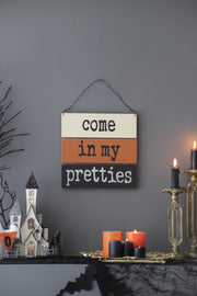 12x12' Come In My Pretties Halloween Sign
