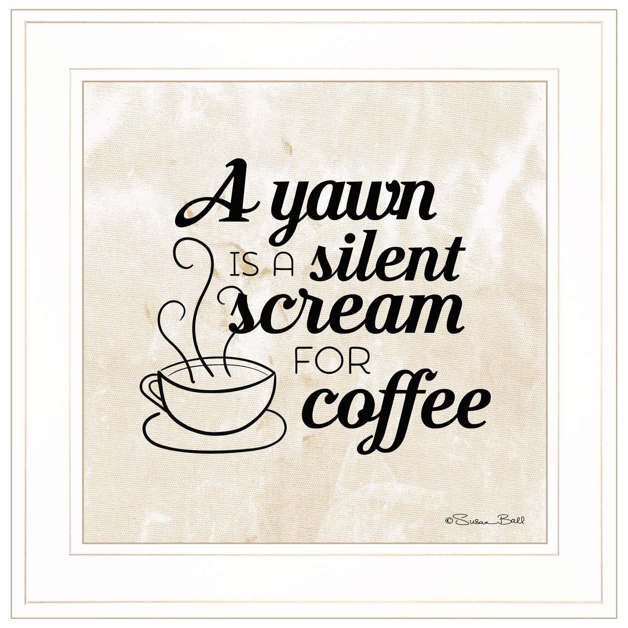 'A Silent Scream for Coffee' by Susan Ball, Ready to Hang Framed Print, White Frame