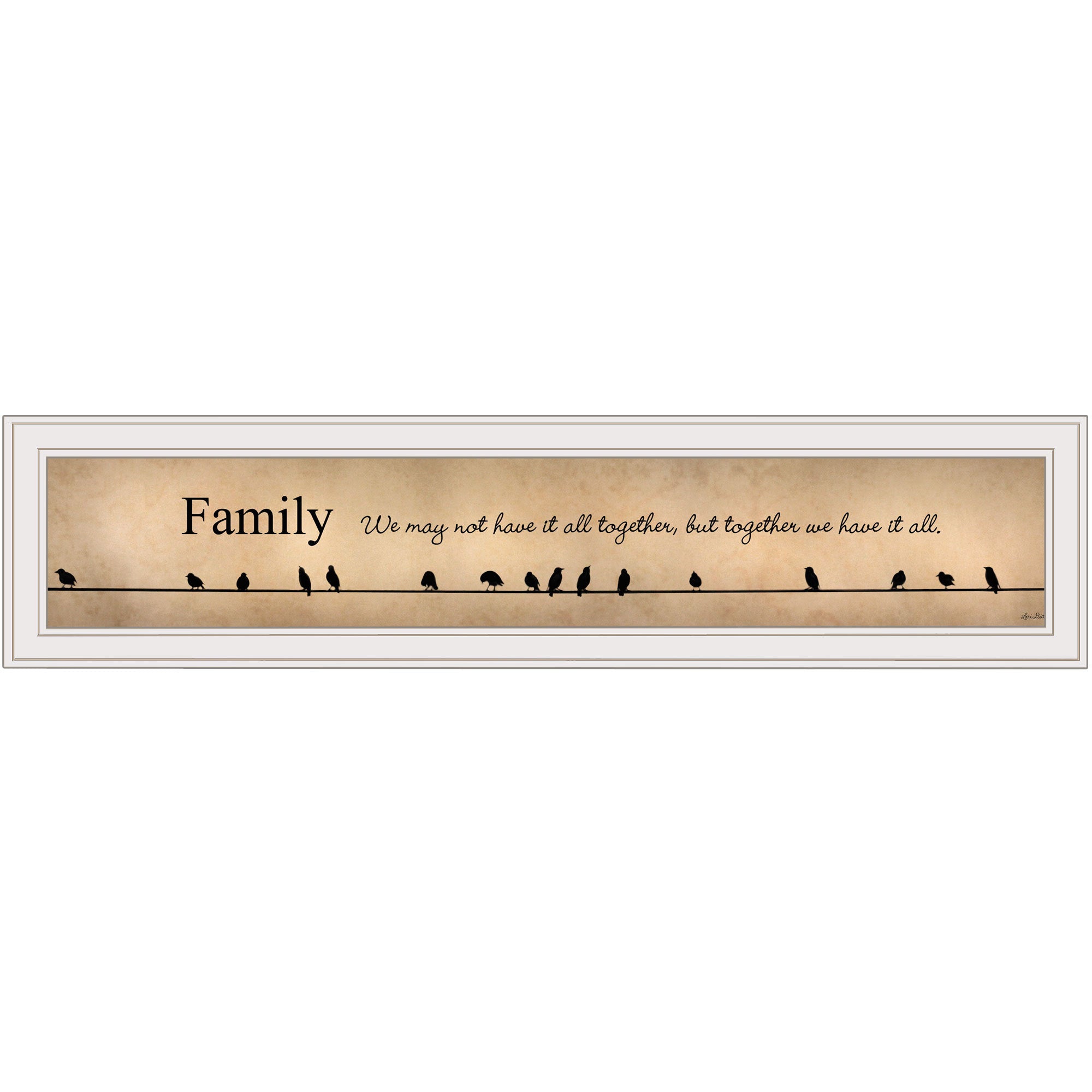 'Family - Together We Have It All' by Lori Deiter, Ready to Hang Framed Print, White Frame