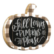 'Fall Leaves and Pumpkins Please' By Artisan Imperfect Dust Printed on Wooden Pumpkin Wall Art